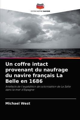 Un coffre intact provenant du naufrage du navire français La Belle en 1686