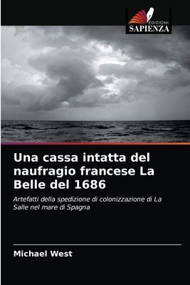 Una cassa intatta del naufragio francese La Belle del 1686