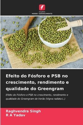 Efeito do Fósforo e PSB no crescimento, rendimento e qualidade do Greengram