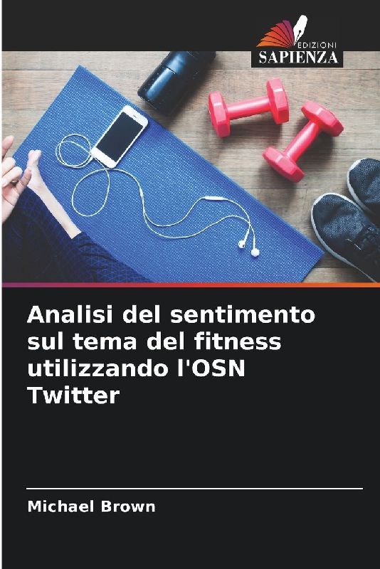 Analisi del sentimento sul tema del fitness utilizzando l'OSN Twitter