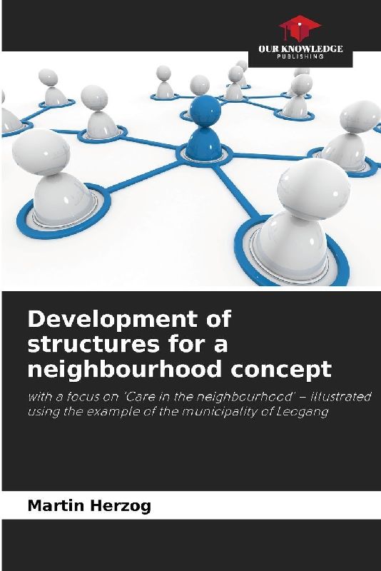 Development of structures for a neighbourhood concept