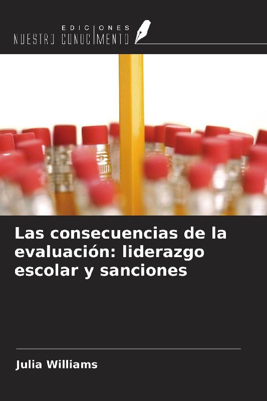 Las consecuencias de la evaluación: liderazgo escolar y sanciones