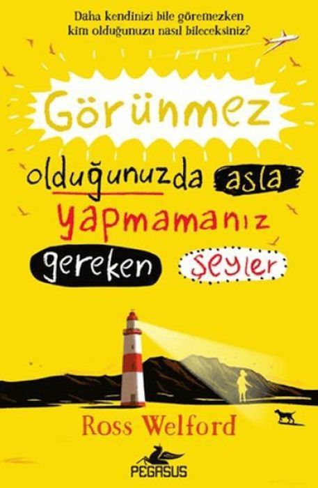 Görünmez Oldugunuzda Asla Yapmamaniz Gereken Seyler