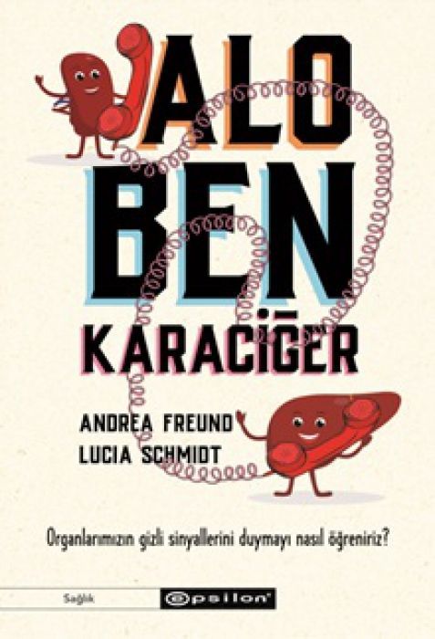 Alo, Ben Karaciger - Organlarimizin Gizli Sinyallerini Duymayi Nasil Ögreniriz