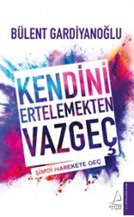 Kendini Ertelemekten Vazgec