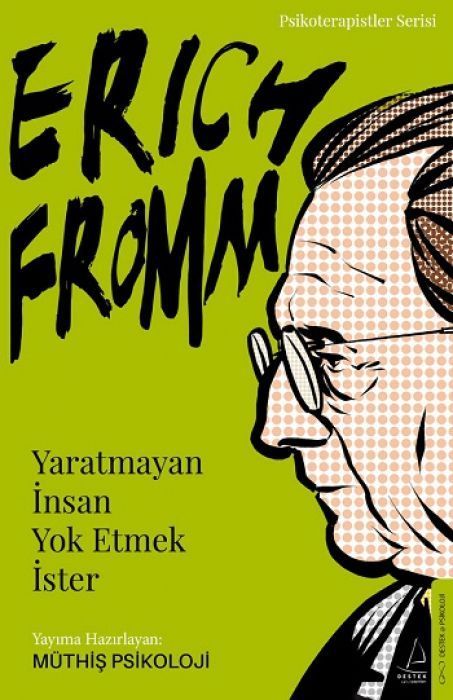 Yaratmayan Insan Yok Etmek Ister - Erich Fromm