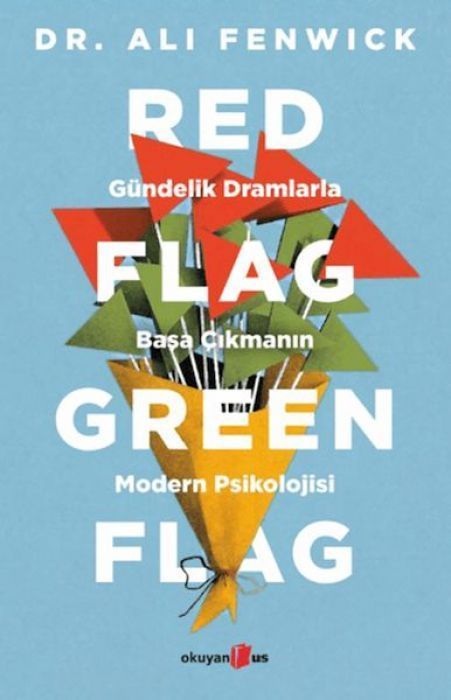 Red Flag - Gündelik Dramlarla Basa Cikmanin Modern Psikolojisi