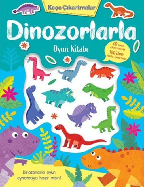 Kece Cikartmalar - Dinozorlarla Oyun Kitabi