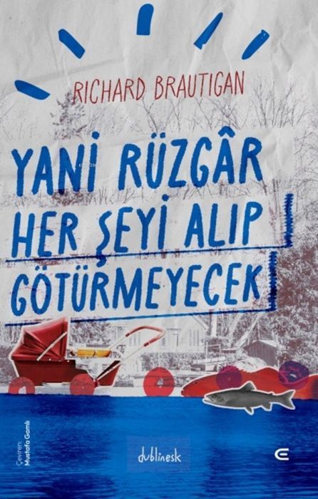 Yani Rüzgar Her Seyi Alip Götürmeyecek