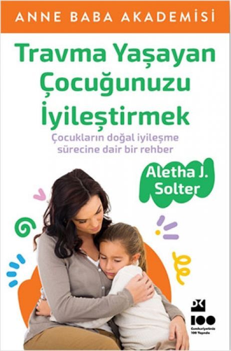 Travma Yasayan Cocugunuzu Iyilestirmek