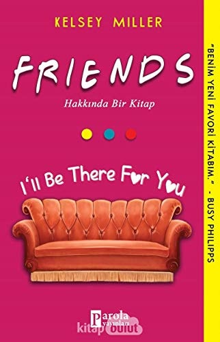Friends Hakkinda Bir Kitap: I'II Be There For You
