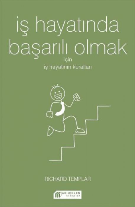Is Hayatinda Basarili Olmak Icin Is Hayatinin Kurallari