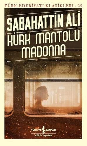 Kürk Mantolu Madonna: Türk Edebiyati Klasikleri 29