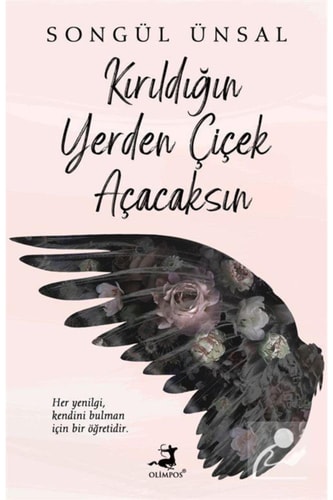 Kirildigin Yerden Cicek Acacaksin
