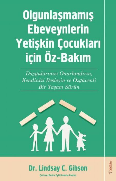 Olgunlasmamis Ebeveynlerin Yetisin Cocuklari icin Öz Bakim