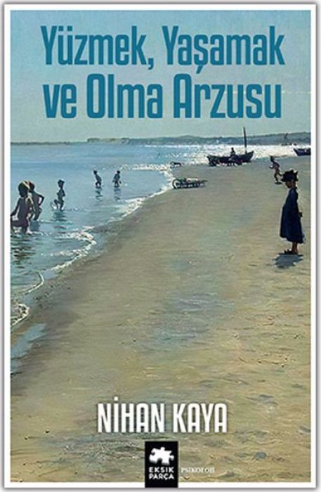 Yüzmek, Yasamak ve Olma Arzusu
