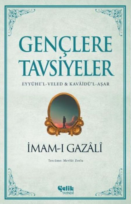 Genclere Tavsiyeler - Eyyühe'l-Veled ve Kavaidü'l-Asar
