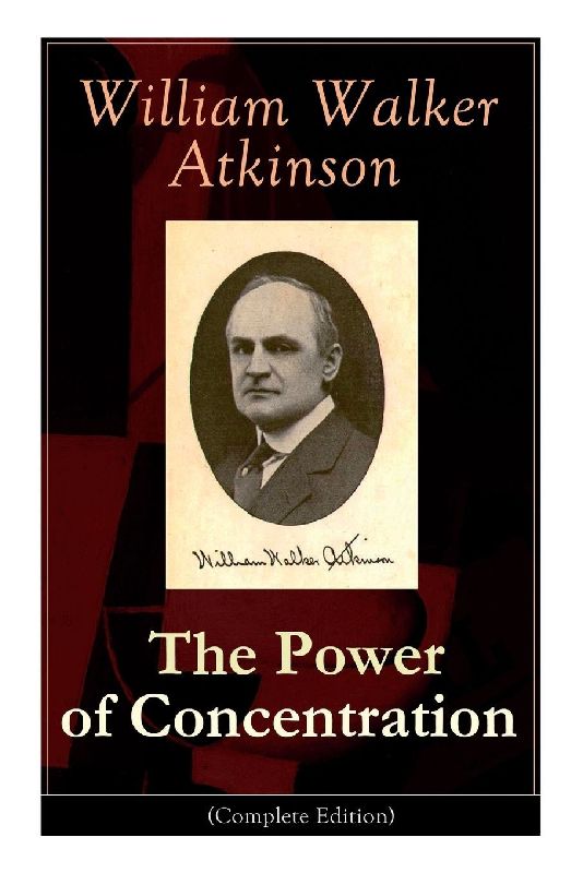 The Power of Concentration (Complete Edition)