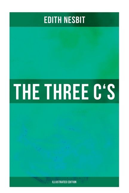 THE THREE C'S (Illustrated Edition)