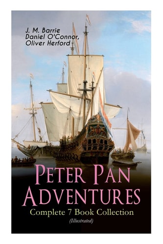Peter Pan Adventures – Complete 7 Book Collection (Illustrated)