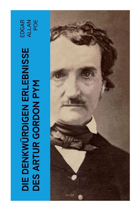 Die denkwürdigen Erlebnisse des Artur Gordon Pym