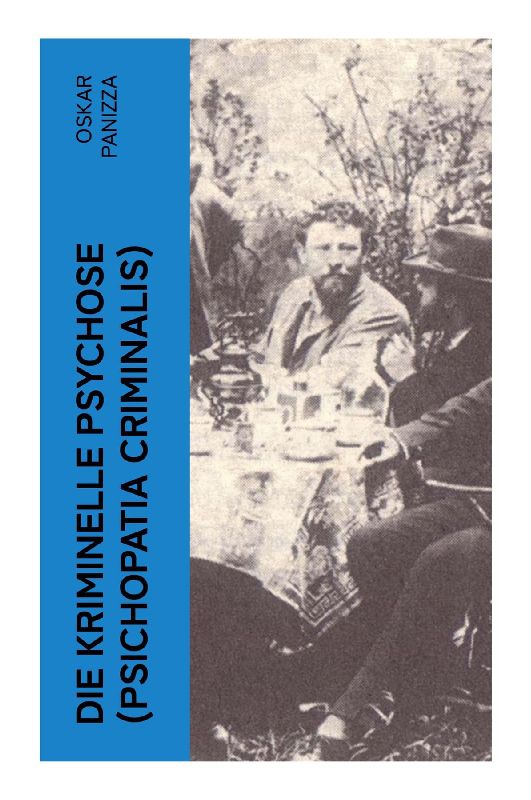 Die kriminelle Psychose (Psichopatia criminalis)
