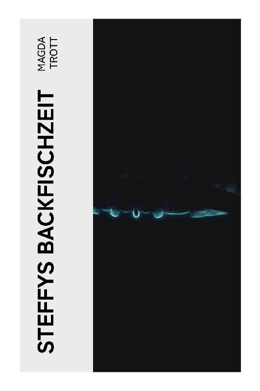 Steffys Backfischzeit