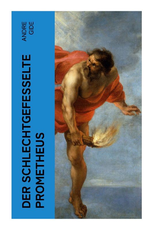 Der schlechtgefesselte Prometheus