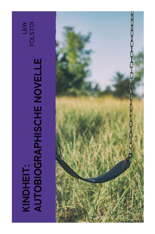 Kindheit: Autobiographische Novelle