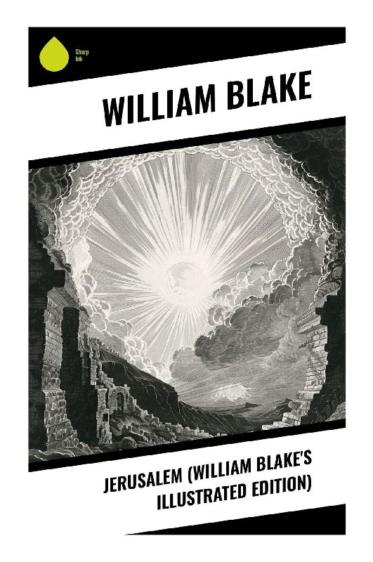 Jerusalem (William Blake's Illustrated Edition)