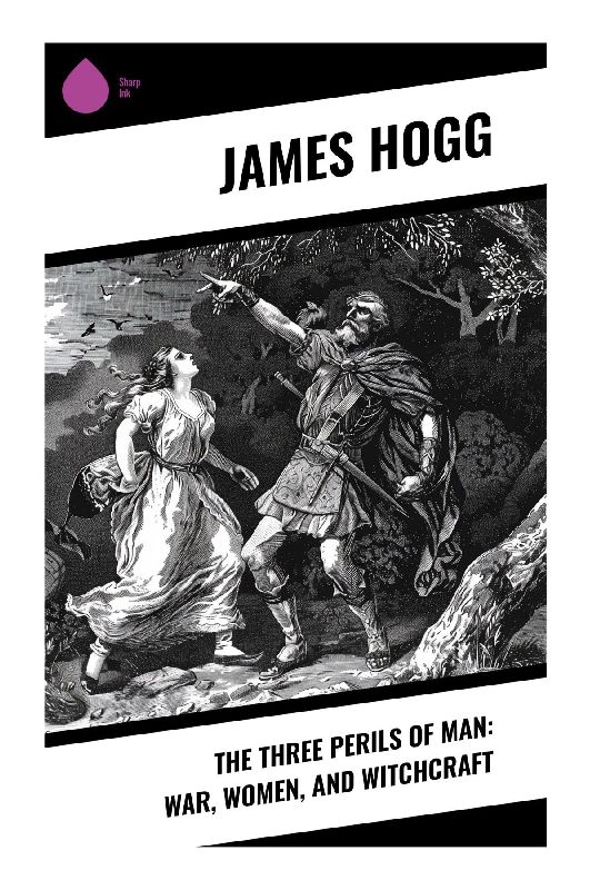 The Three Perils of Man: War, Women, and Witchcraft