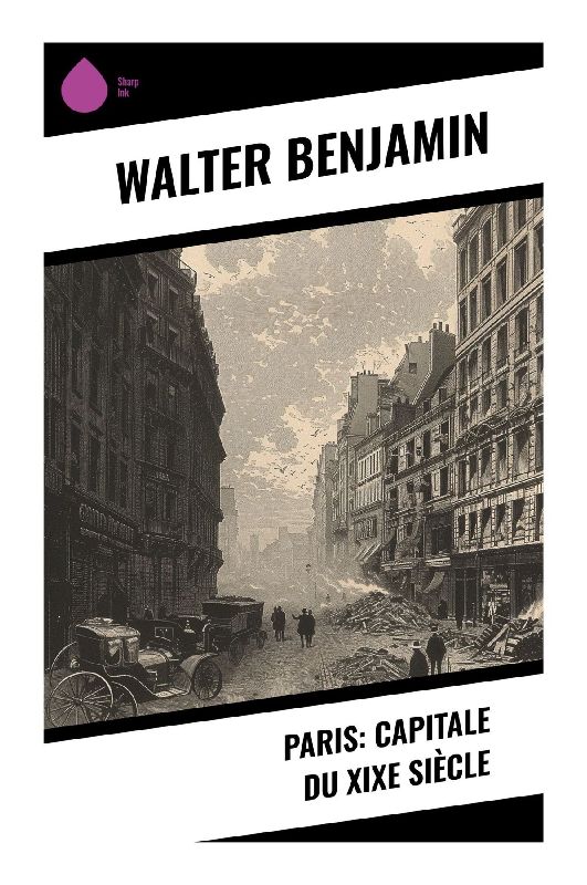 Paris: Capitale du XIXe siècle