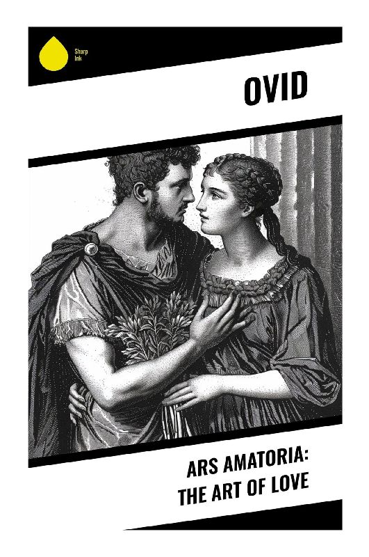 Ars Amatoria: The Art Of Love
