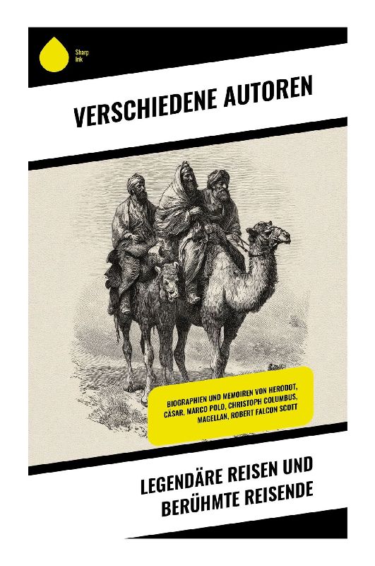 Legendäre Reisen und berühmte Reisende