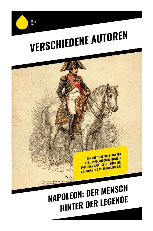 NAPOLEON: Der Mensch hinter der Legende