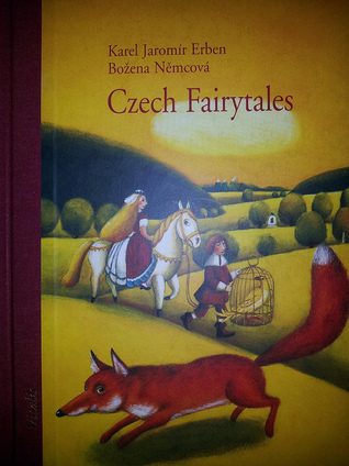 Czech Fairytales : A Selection of the Most Beautiful Folktales by Bozena Nemcova and Karel Jaromir Erben by Karel Jaromir Erben (2011-05-04)