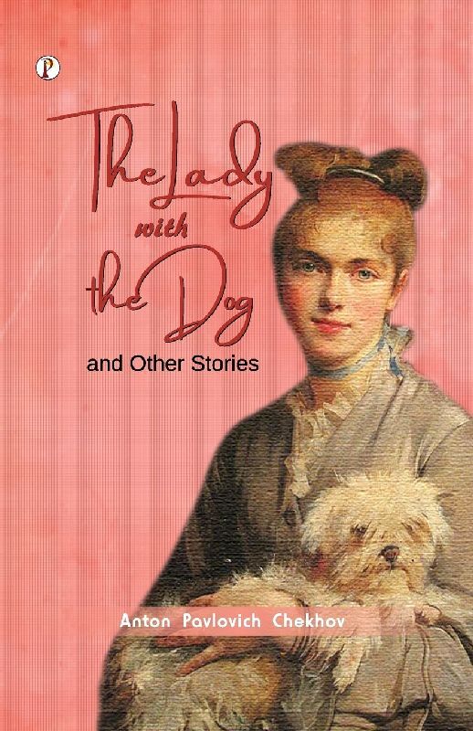 The Lady with the Dog and Other Stories