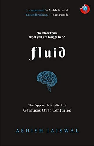 Fluid: The Approach Applied by Geniuses Over Centuries