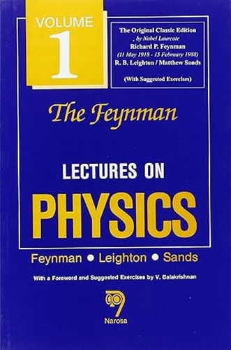 Feynman Lectures on Physics: Mainly Mechanics, Radiation and Heat: v. 1 [Dec 01, 2008] Richard P. Feynman; Robert B. Leighton; Mattlew Sands and V. Balakrishnan