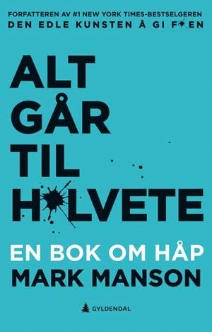 Alt går til h*lvete - En bok om håp