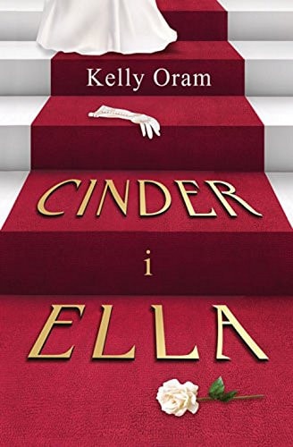 CINDER I ELLA (In Polish Language) by Kelly Oram