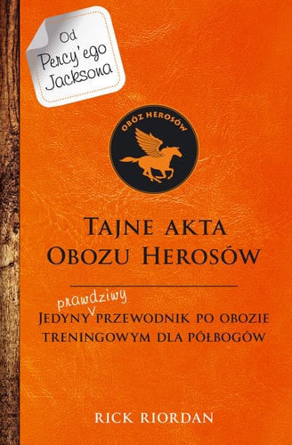 Tajne akta obozu herosow: Jedyny prawdziwy przewodnik po obozie treningowym dla herosów