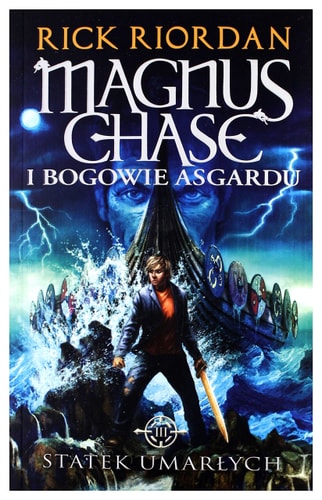 Magnus Chase i bogowie Asgardu. Tom 3. Statek umarlych