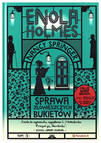 Enola Holmes. Sprawa zlowieszczych bukietow