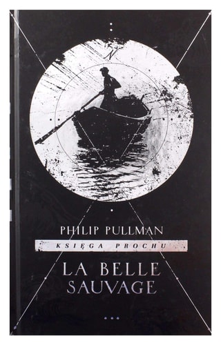 KsiÄga Prochu (Tom 1) La Belle Sauvage - Philip Pullman [KSIÄĹťKA]