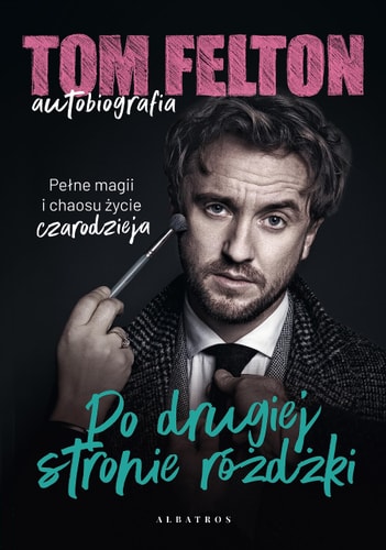 Po drugiej stronie różdżki: Pełne magii i chaosu życie czarodzieja