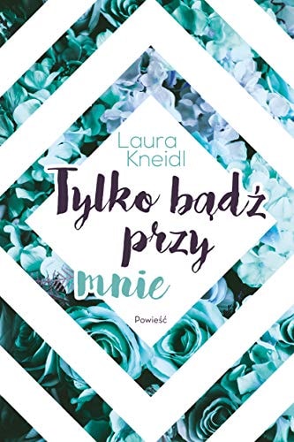 Tylko badz przy mnie. Tom 2