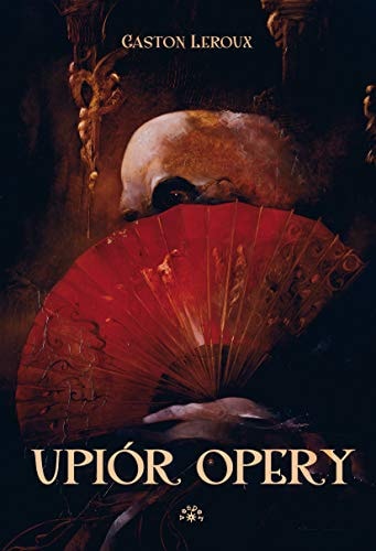 UpiĂlr opery - Gaston Leroux [KSIÄĹťKA]