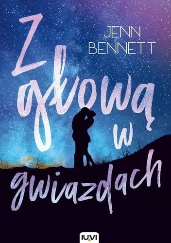 Z gĹowÄ w gwiazdach - Jenn Bennett [KSIÄĹťKA]