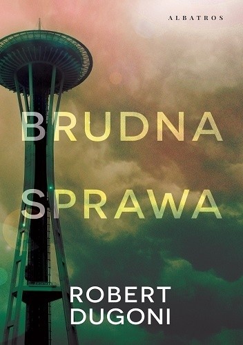 Brudna sprawa - Robert Dugoni [KSIÄĹťKA]
